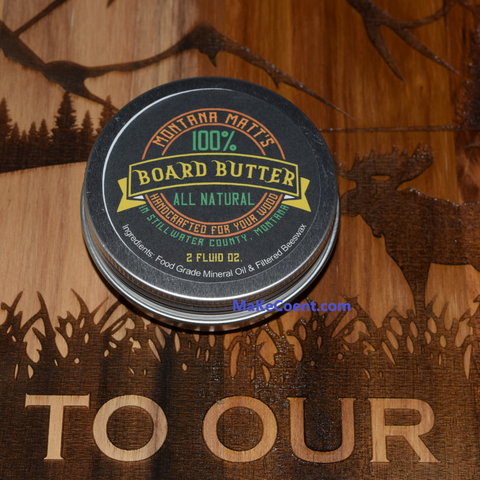 Montana Matt's Board Butter! 100% Natural way to protect your wood products!